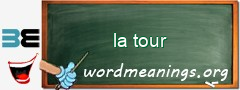 WordMeaning blackboard for la tour